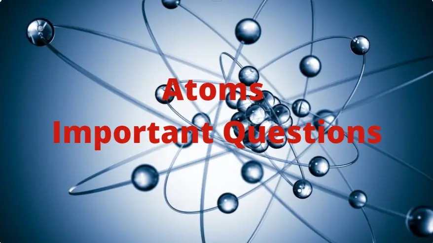 Atoms class 12 important questions