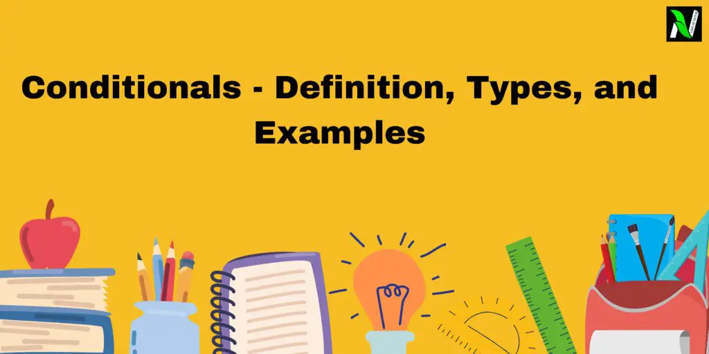 Conditionals - Definition, Types, and Examples