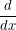 Rendered by QuickLaTeX.com \displaystyle{ \frac{d}{dx} }