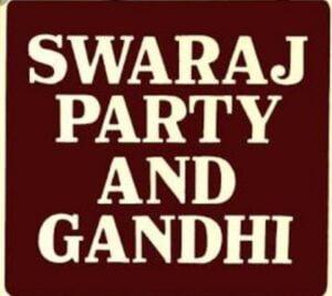 Swaraj Party and Gandhi
