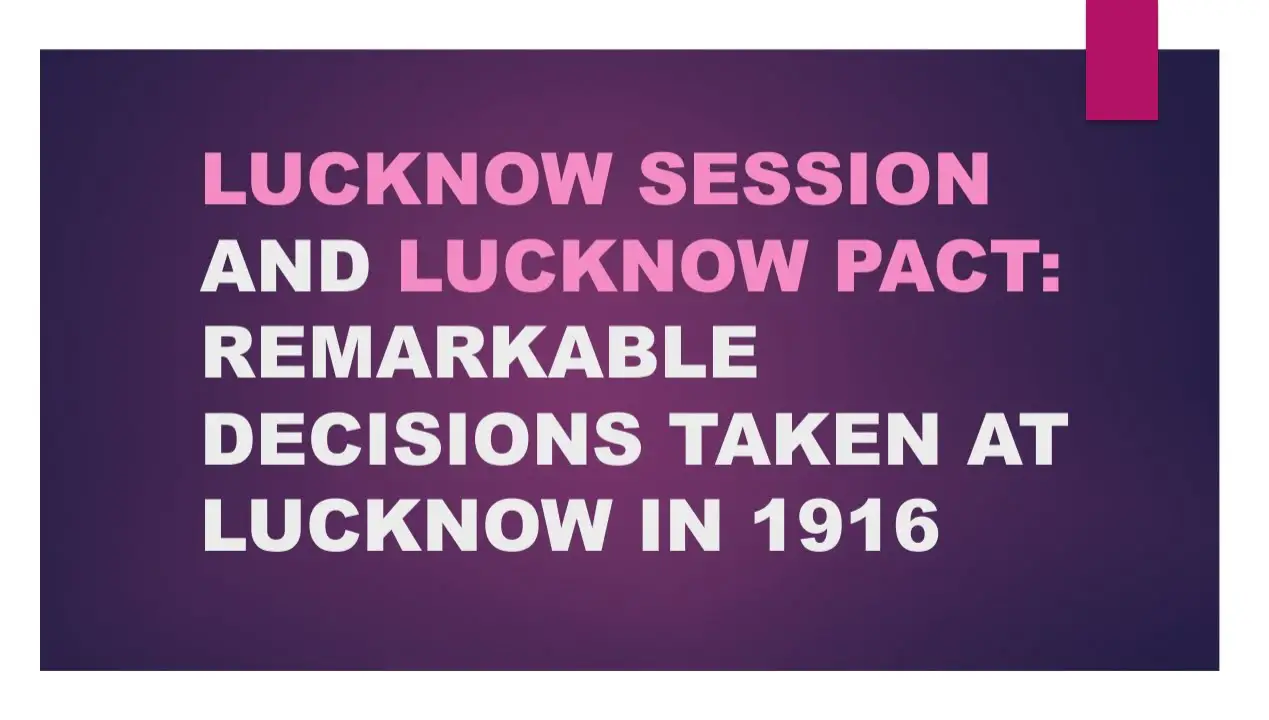 Lucknow Pact and Lucknow Sssion 1916