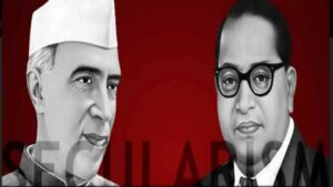Secularism: Ambedkar vs Nehru