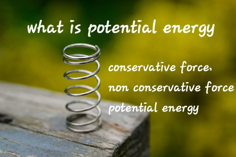 Conservative and non conservative forces and Potential energy Class 11 conservative and non conservative forces Potential energy definition