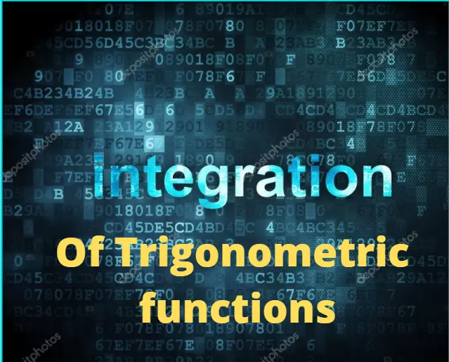 Integration of Trigonometric functions Integration of Trigonometric functions Integration of trigonometric functions